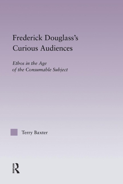 Frederick Douglass's Curious Audiences - Terry Baxter