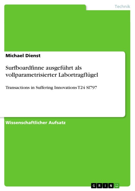 Surfboardfinne ausgeführt als vollparametrisierter Labortragflügel - Michael Dienst
