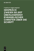 Cover-Bild zum Titel 'Gespräch zweier selbst überlegender evangelischer Christen über die Schrift' von 'Friedrich Schleiermacher'