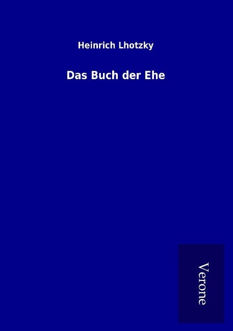 Das Buch der Ehe - Heinrich Lhotzky