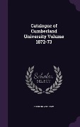 Cover-Bild zum Titel 'Catalogue of Cumberland University Volume 1872-73' von 'Cumberland Univ'
