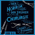 Cover-Bild zum Titel 'Der Horror der frühen Chirurgie' von 'Lindsey Fitzharris'