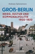 Cover-Bild zum Titel 'Groß-Berlin' von 'Andreas Splanemann'