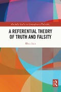 Cover-Bild zum Titel 'A Referential Theory of Truth and Falsity' von 'Ilhan Inan'