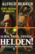 Cover-Bild zum Titel 'Elben, Orks, Zwerge - Helden! Das Fantasy Weihnachtspaket: 1787 Seiten Spannung' von 'Alfred Bekker'