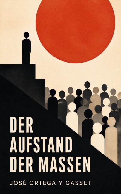 Der Aufstand der Massen - José Ortega Y Gasset