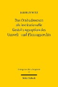 Das Ombudswesen als institutionelle Gestaltungsoption des Umwelt- und Planungsrechts - Jakob Zywitz