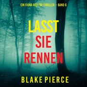Cover-Bild zum Titel 'Lasst Sie Rennen (Ein Fiona Red FBI-Thriller ¿ Band 6)' von 'Blake Pierce'