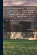Cover-Bild zum Titel 'The Literary Remains of the Rev. Thomas Price, Carnhuanawc, Vicar of Cwmdû, Breconshire, and Rural Dean, Author of Hanes Cymru, Essays on the Ge' von ''