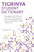 Tigrinya Student Dictionary: English-Tigrinya/ Tigrinya-English - 