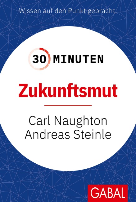 30 Minuten Zukunftsmut - Carl Naughton, Andreas Steinle