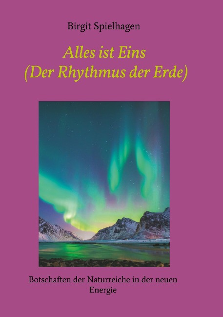 Alles ist Eins (Der Rhythmus der Erde) - Birgit Spielhagen