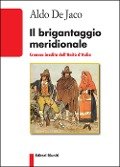 Cover-Bild zum Titel 'Il brigantaggio meridionale. Cronaca inedita dell'Unità d'Italia' von 'Aldo De Jaco'