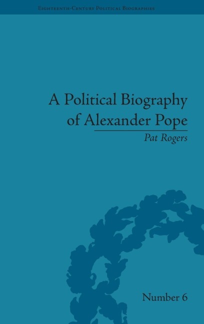 A Political Biography of Alexander Pope - Pat Rogers
