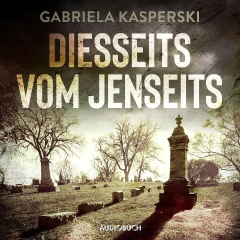Diesseits vom Jenseits - Gabriela Kasperski