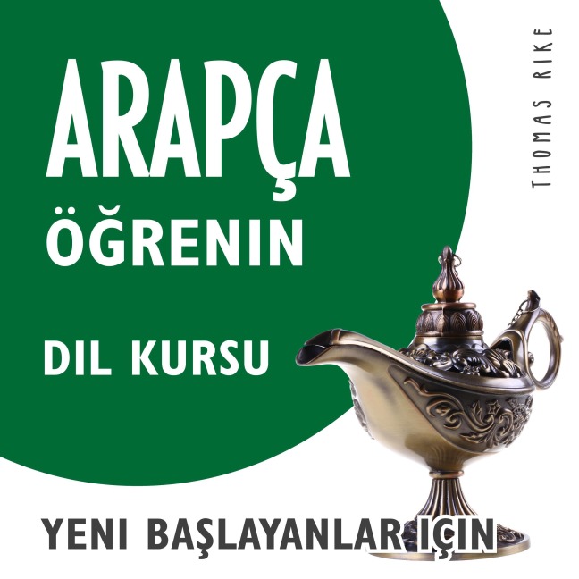 Arapça Ö¿renin (Yeni Ba¿layanlar için Dil Kursu) - Thomas Rike
