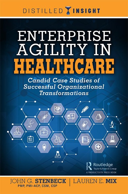 Enterprise Agility in Healthcare - John G. Stenbeck, Lauren E. Mix