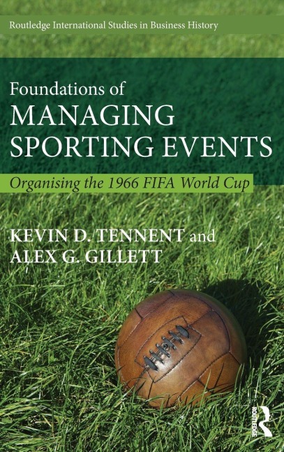 Foundations of Managing Sporting Events - Kevin Tennent, Alex Gillett