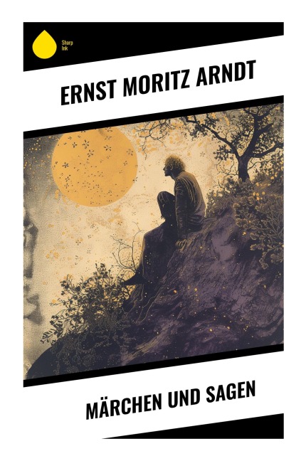 Märchen und Sagen - Ernst Moritz Arndt