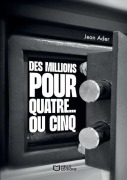 Cover-Bild zum Titel 'Des millions pour quatre... ou cinq' von 'Jean Ader'