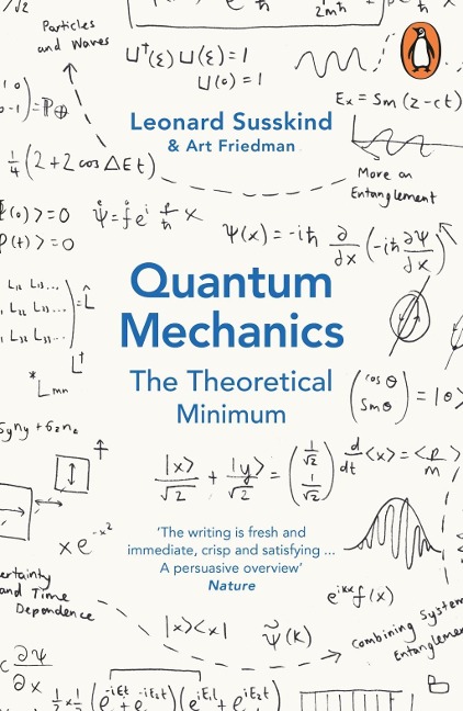 Quantum Mechanics: The Theoretical Minimum - Leonard Susskind, Art Friedman