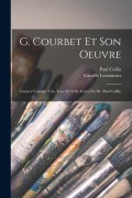 Cover-Bild zum Titel 'G. Courbet et son oeuvre: Gustave Courbet à la Tour de Peilz (lettre du Dr. Paul Collin)' von 'Camille Lemonnier, Paul Collin'