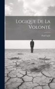 Cover-Bild zum Titel 'Logique De La Volonté' von 'Paul Lapie'