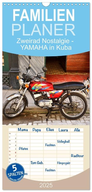 Familienplaner 2025 - Zweirad Nostalgie - YAMAHA in Kuba mit 5 Spalten (Wandkalender, 21 x 45 cm) CALVENDO - Henning von Löwis of Menar