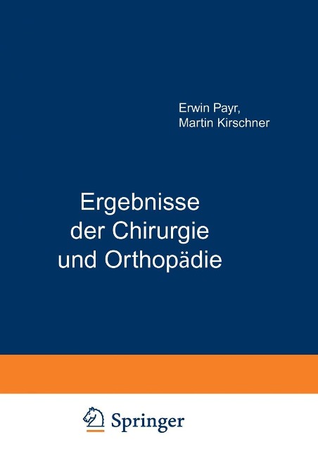 Ergebnisse der Chirurgie und Orthopädie - Erwin Payr, Hermann Küttner, Martin Kirschner
