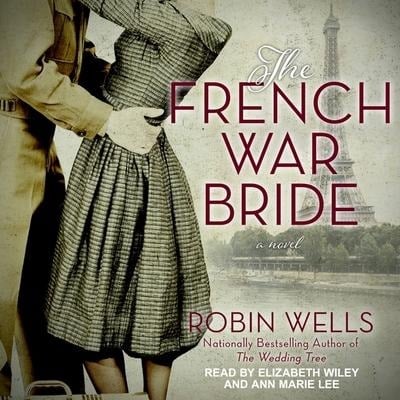 The French War Bride Lib/E - Robin Wells