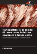 Cover-Bild zum Titel 'Nanoparticelle di ossido di rame come inibitore ecologico a basso costo' von 'K. Kalaiselvi'