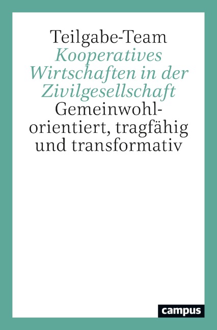 Kooperatives Wirtschaften in der Zivilgesellschaft - Johannes Blome-Drees, Philipp Degens, Burghard Flieger, Greta Franke, Lukas Lapschieß