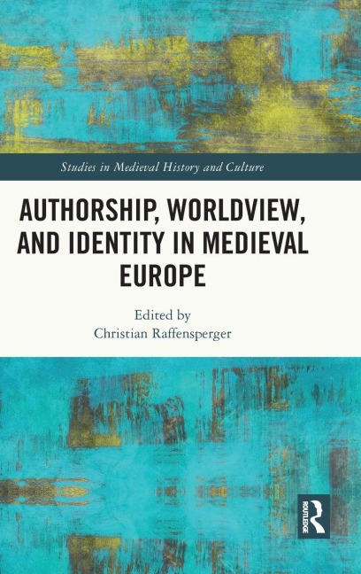 Authorship, Worldview, and Identity in Medieval Europe - 