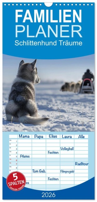 Familienplaner 2026 - Schlittenhund Träume mit 5 Spalten (Wandkalender, 21 x 45 cm) CALVENDO - Kerstin Waurick