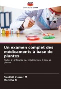 Cover-Bild zum Titel 'Un examen complet des médicaments à base de plantes' von 'Senthil Kumar M, Hardha B'