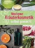 Cover-Bild zum Titel 'Moderne Kräuterkosmetik selbst gemacht' von 'Brigitte Bräutigam'