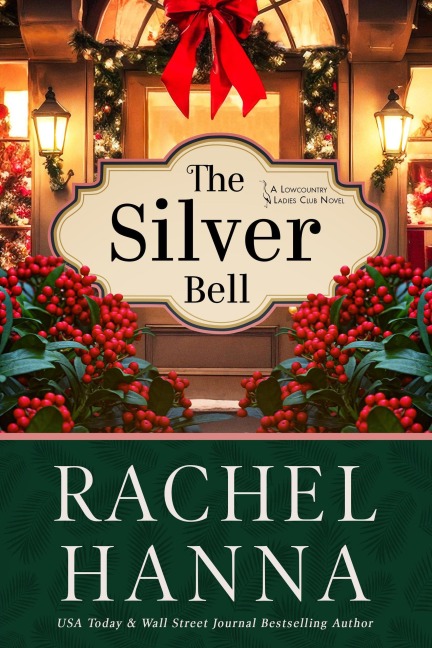 The Silver Bell (The Lowcountry Ladies Club, #2) - Rachel Hanna