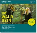 IM-WALD-SEIN. Der Audioguide für genussvolle und entspannte Walderlebnisse - Melanie H. Adamek, Anja Römer