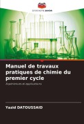 Cover-Bild zum Titel 'Manuel de travaux pratiques de chimie du premier cycle' von 'Yazid Datoussaid'