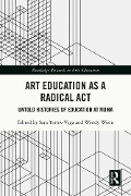 Cover-Bild zum Titel 'Art Education as a Radical Act' von ''
