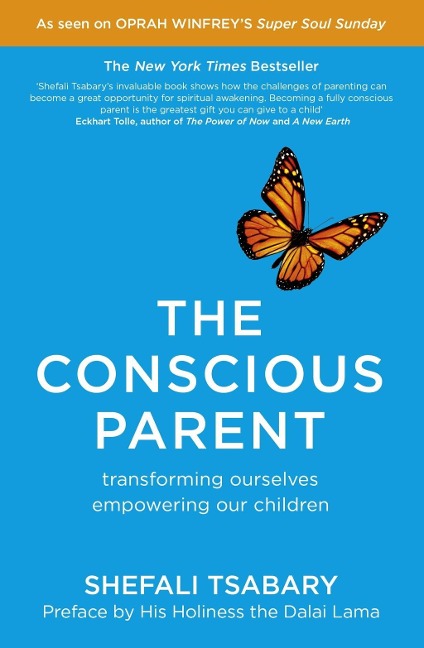 The Conscious Parent - Shefali Tsabary
