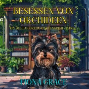 Cover-Bild zum Titel 'Besessen von Orchideen (Ein Delilah-Green-Gartenkrimi ¿ Band 1)' von 'Fiona Grace'