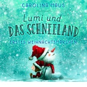 Cover-Bild zum Titel 'Lumi und das Schneeland' von 'Carolina Maus'