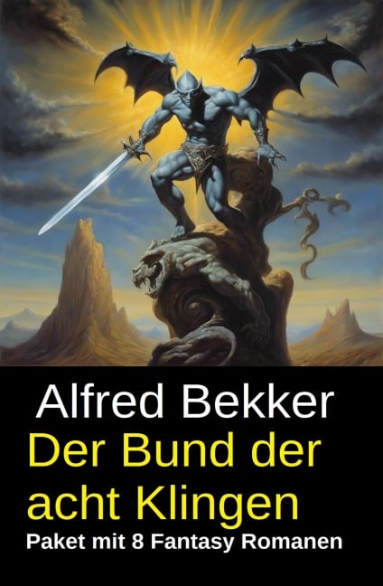 Der Bund der acht Klingen: Paket mit 8 Fantasy Romanen - Alfred Bekker