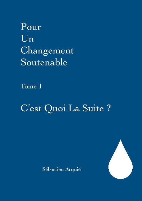 Pour un changement soutenable - Sébastien Arquié