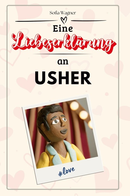 Eine Liebeserklärung an Usher - Sofia Wagner