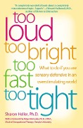 Cover-Bild zum Titel 'Too Loud, Too Bright, Too Fast, Too Tight' von 'Sharon Heller'