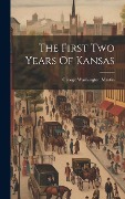 Cover-Bild zum Titel 'The First Two Years Of Kansas' von 'George Washington Martin'