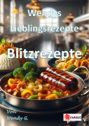 Cover-Bild zum Titel 'Wendys Lieblingsrezepte - Blitzrezepte' von 'Wendy G.'