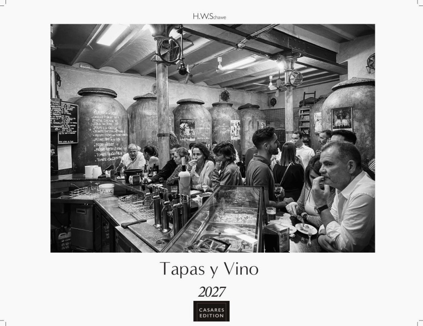 Tapas y Vino Kalender 2027 - Wandkalender | Fotokalender Spanien 42x55 cm- Fotokunstkalender schwarz-weiss mit Motiven aus Spanischen Bars. - H. W. Schawe